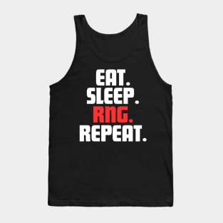 EAT. SLEEP. RNG. REPEAT. Tank Top